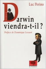 Darwin viendra-t-il ? - Livre de Luc Perino